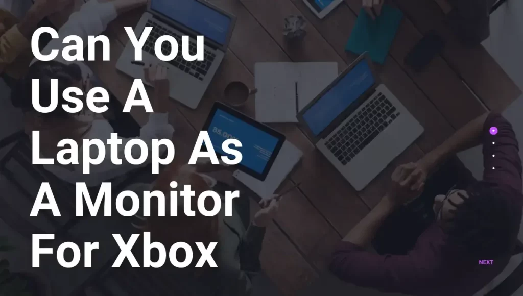 Can You Use A Laptop As A Monitor For Xbox- how to use